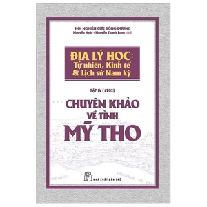 chuyên khảo về tỉnh mỹ tho - địa lý học: tự nhiên, kinh tế & lịch sử nam kỳ