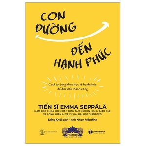 con đường đến hạnh phúc - cách áp dụng khoa học về hạnh phúc để đưa đến thành công