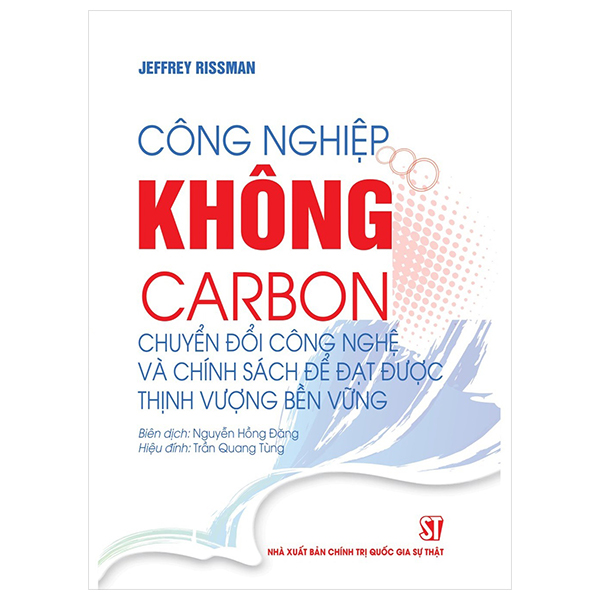 công nghiệp không carbon - chuyển đổi công nghệ và chính sách để đạt được thịnh vượng bền vững