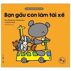 cùng chơi với gấu con - bạn gấu con làm tài xế (0-3)