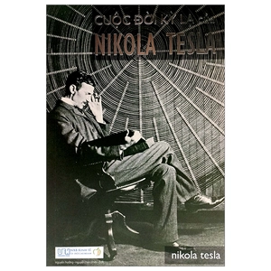 cuộc đời kỳ lạ của nikola tesla (tái bản 2023)