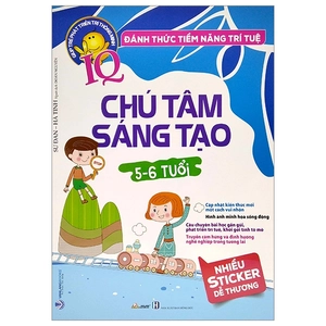 đánh thức tiềm năng trí tuệ - chú tâm sáng tạo (5-6 tuổi) (tái bản)