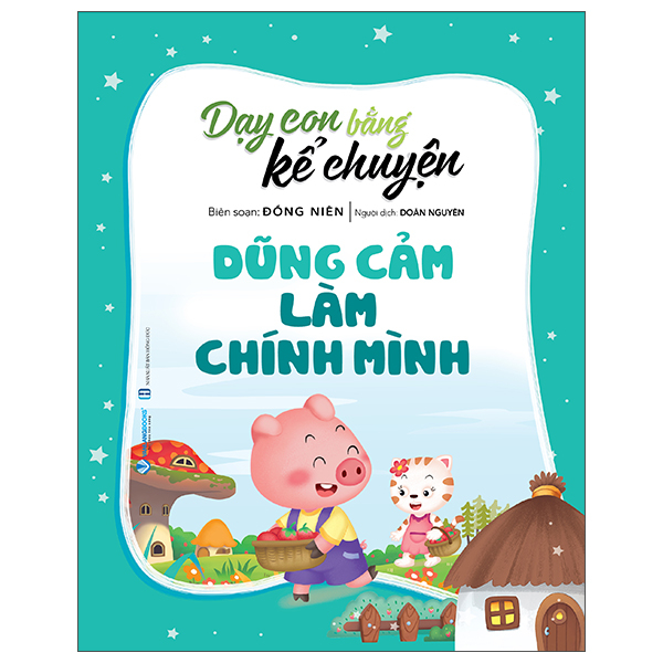 dạy con bằng kể chuyện - dũng cảm là chính mình (tái bản 2025)