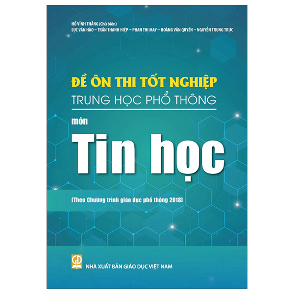 De On Thi Tot Nghiep Trung Hoc Pho Thong - Mon Tin Hoc (Theo Chuong Trinh Giao Duc Pho Thong 2018)