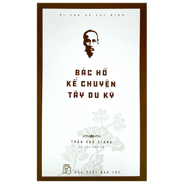 di sản hồ chí minh - bác hồ kể chuyện tây du ký (tái bản 2020)