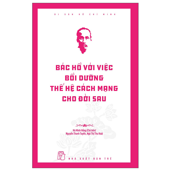 Di San Ho Chi Minh - Bac Ho Voi Viec Boi Duong The He Cach Mang Cho Doi Sau