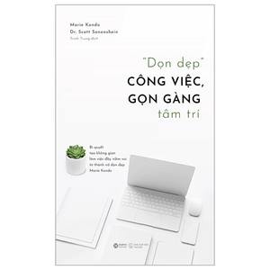 dọn dẹp công việc, gọn gàng tâm trí