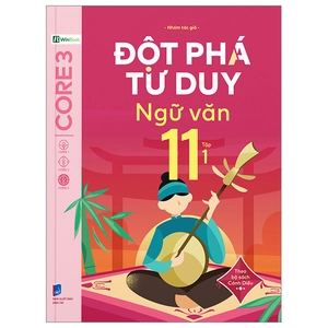 đột phá tư duy ngữ văn 11 - tập 1 (theo bộ sách cánh diều)