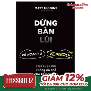 dừng bàn lùi - một cuộc đời không có chỗ cho kế hoạch b