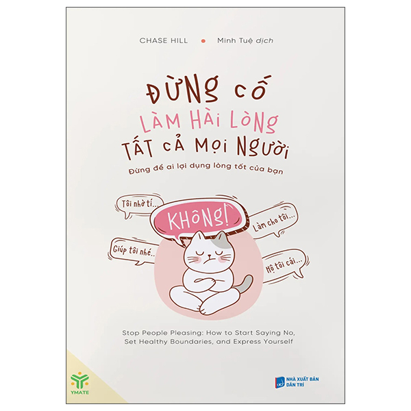Dung Co Lam Hai Long Tat Ca Moi Nguoi - Dung De Ai Loi Dung Long Tot Cua Ban (Tai Ban 2025)