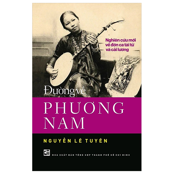 đường về phương nam - nghiên cứu mới về đờn ca tài tử và cải lương