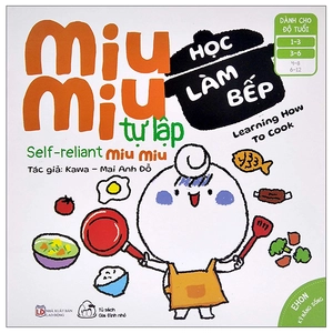 ehon kĩ năng sống - miu miu tự lập: học làm bếp (từ 1 - 6 tuổi) (song ngữ anh - việt)