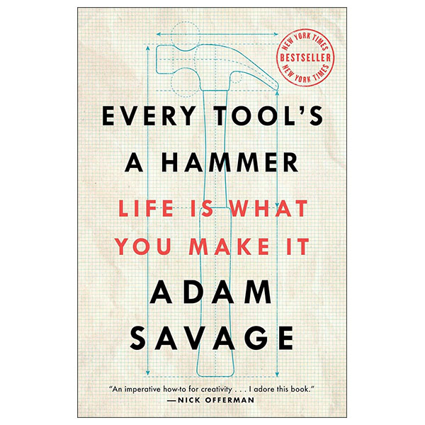 Every Tool's A Hammer - Life Is What You Make It
