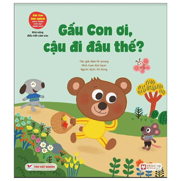 gấu con tinh nghịch - khả năng điều tiết cảm xúc - gấu con ơi, cậu đi đâu thế? (tái bản 2024)
