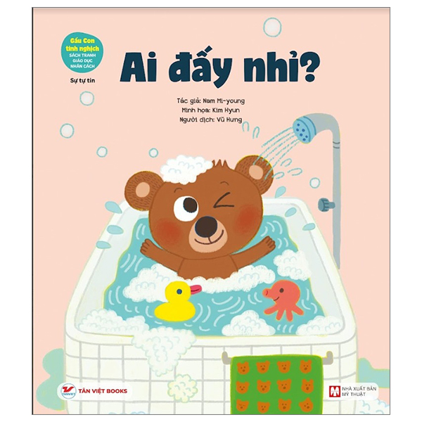 gấu con tinh nghịch - sự tự tin - ai đấy nhỉ? (tái bản 2024)