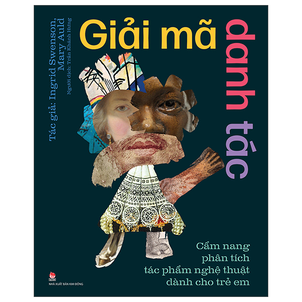 giải mã danh tác - cẩm nang phân tích tác phẩm nghệ thuật dành cho trẻ em - bìa cứng
