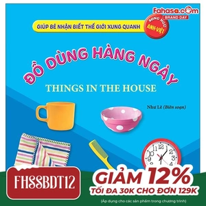 giúp bé nhận biết thế giới xung quanh - đồ dùng hàng ngày - things in the house (song ngữ anh việt)