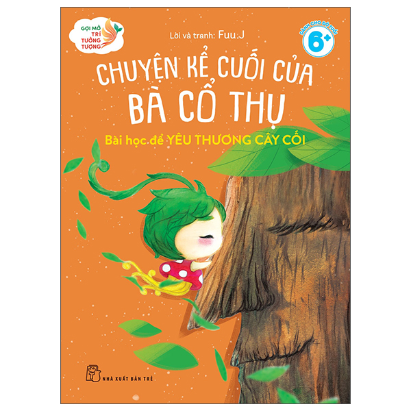 gợi mở trí tưởng tượng - chuyện kể cuối của bà cổ thụ - bài học để học yêu thương cây cối