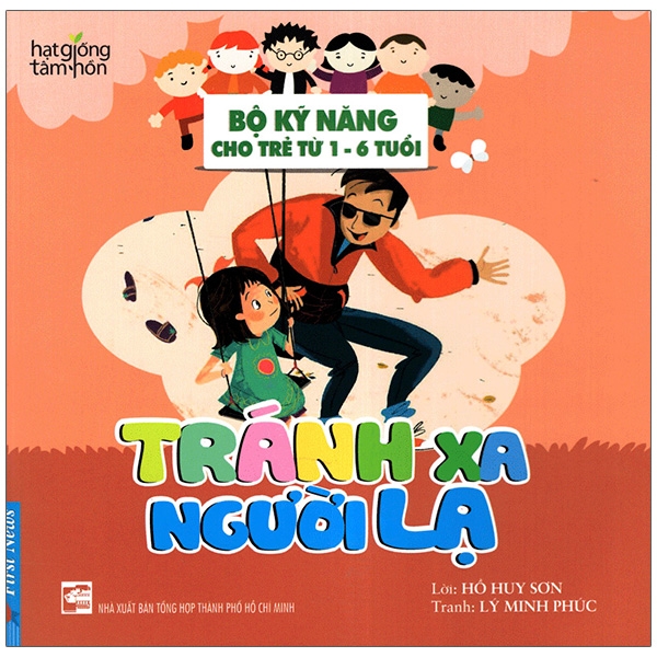 hạt giống tâm hồn - bộ kỹ năng cho trẻ từ 1-6 tuổi - tránh xa người lạ (tái bản 2022)