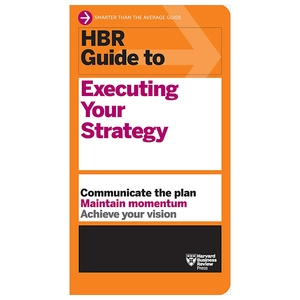 hbr guide to executing your strategy (hbr guide)