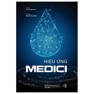 hiệu ứng medici - nơi sáng tạo bắt đầu (tái bản 2022)