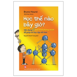 học thế nào bây giờ? - vận dụng 8 loại hình thông minh để giúp trẻ học tập tốt hơn