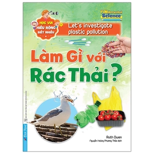 học vui, hiểu rộng, biết nhiều - làm gì với rác thải