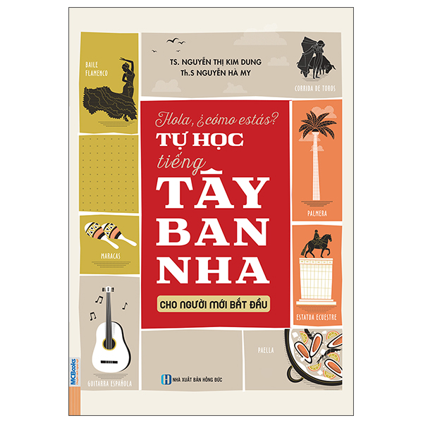 Hola, ¿Como Estas? - Tu Hoc Tieng Tay Ban Nha Cho Nguoi Moi Bat Dau