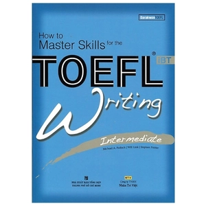 how to master skills for the toefl ibt writing intermediate (kèm cd)