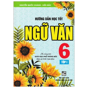 hướng dẫn học tốt ngữ văn 6 - tập 1 (cánh diều)