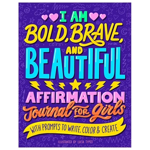 i am bold, brave, and beautiful