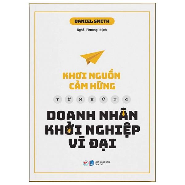 khơi nguồn cảm hứng từ những doanh nhân khởi nghiệp vĩ đại