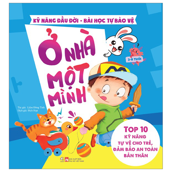 kỹ năng đầu đời - bài học tự bảo vệ - top 10 kỹ năng tự vệ cho trẻ, đảm bảo an toàn bản thân - ở nhà một mình