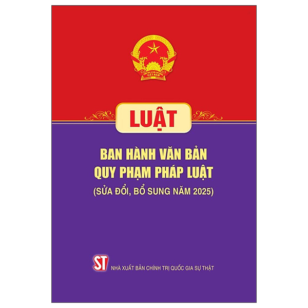 Luat Ban Hanh Van Ban Quy Pham Phap Luat (Sua Doi, Bo Sung Nam 2025)