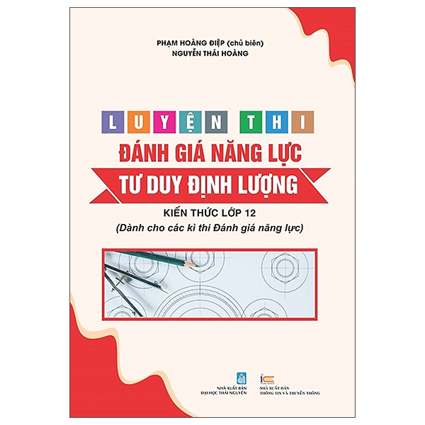 Luyen Thi Danh Gia Nang Luc - Tu Duy Dinh Luong - Kien Thuc Lop 12 (Danh Cho Cac Ki Thi Danh Gia Nang Luc)