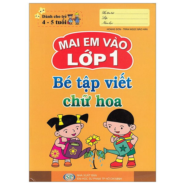mai em vào lớp 1 - dành cho trẻ 4-5 tuổi - bé tập viết chữ hoa (tái bản 2024)
