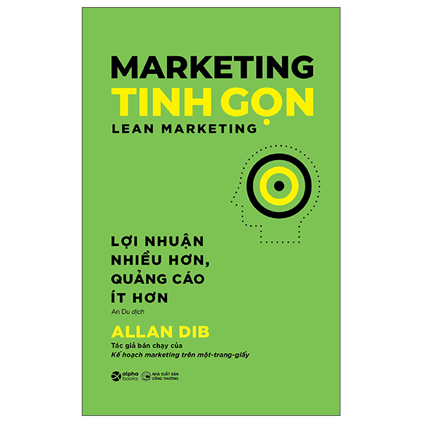 Marketing Tinh Gon - Lean Marketing - Loi Nhuan Nhieu Hon, Quang Cao It Hon