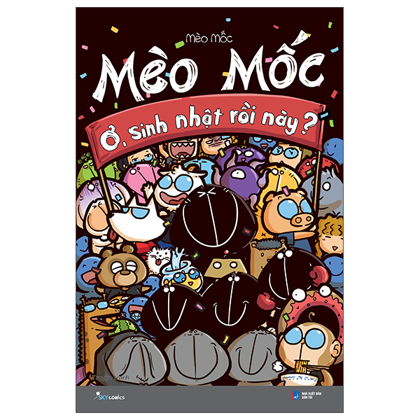 mèo mốc - ơ, sinh nhật rồi này? (tái bản 2025)