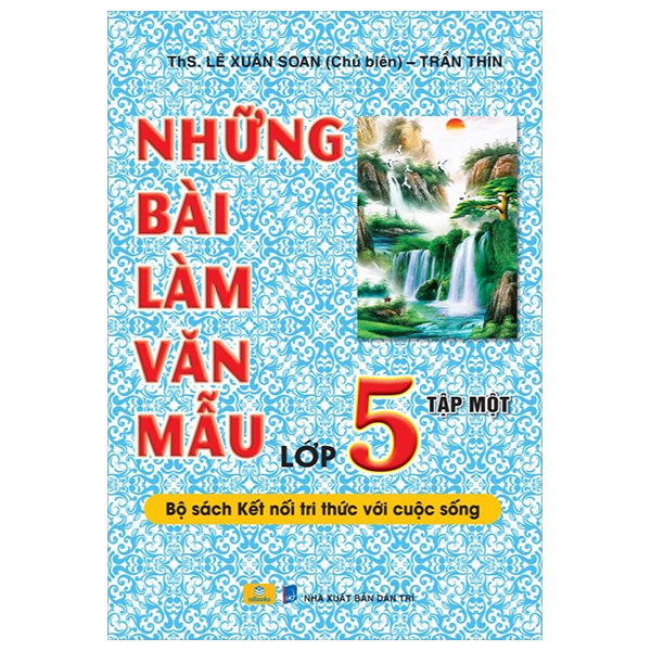những bài làm văn mẫu 5 - tập 1 (kết nối)