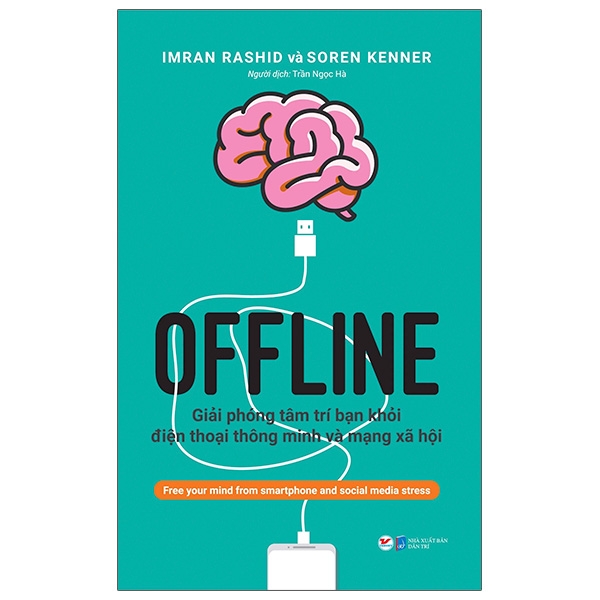 offline - giải phóng tâm trí bạn khỏi điện thoại thông minh và mạng xã hội