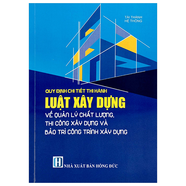 Quy Dinh Chi Tiet Thi Hanh Luat Xay Dung Ve Quan Ly Chat Luong, Thi Cong Xay Dung Va Bao Tri Cong Trinh Xay Dung