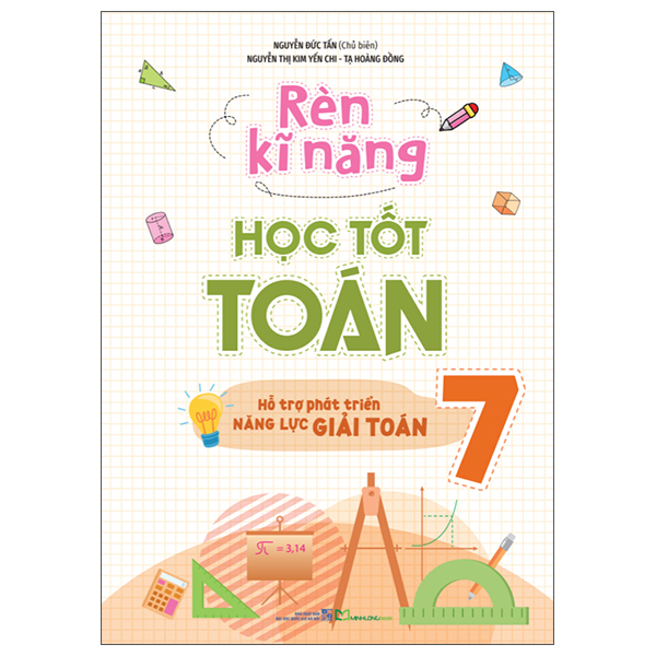 Ren Ki Nang Hoc Tot Toan 7 - Ho Tro Phat Trien Nang Luc Giai Toan (Tai Ban 2025)
