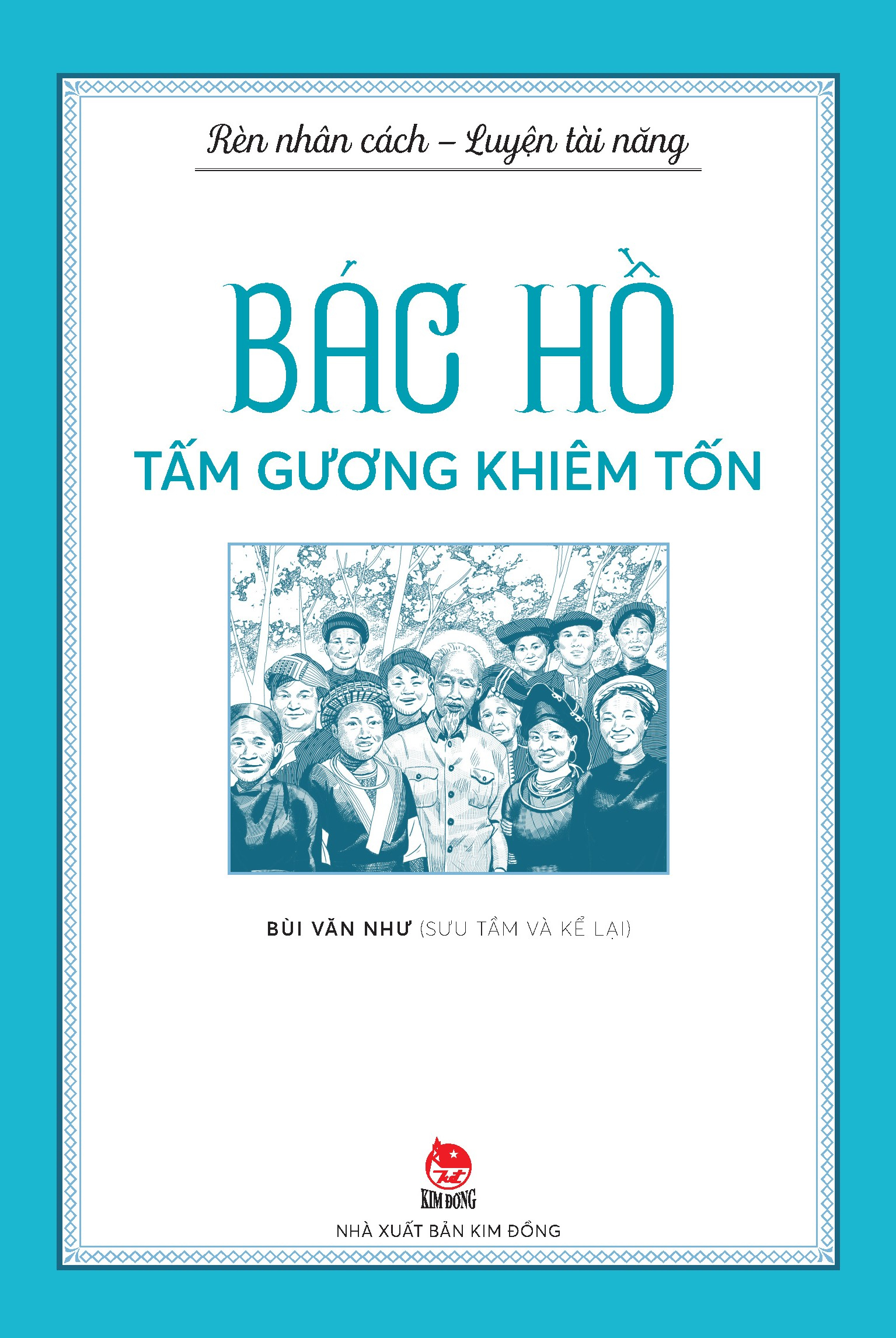 rèn nhân cách - luyện tài năng - bác hồ - tấm gương khiêm tốn