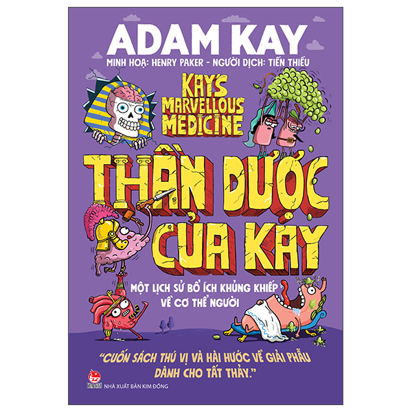 Than Duoc Cua Kay - Mot Lich Su Bo Ich Khung Khiep Ve Co The Nguoi