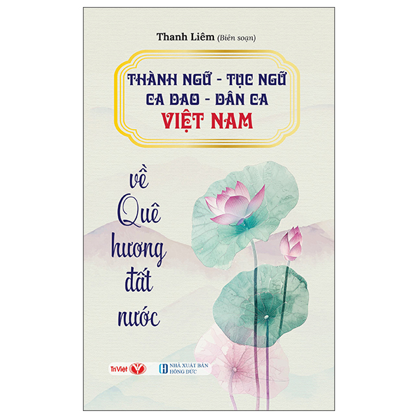 Thanh Ngu-Tuc Ngu-Ca Dao-Dan Ca Viet Nam - Ve Que Huong Dat Nuoc