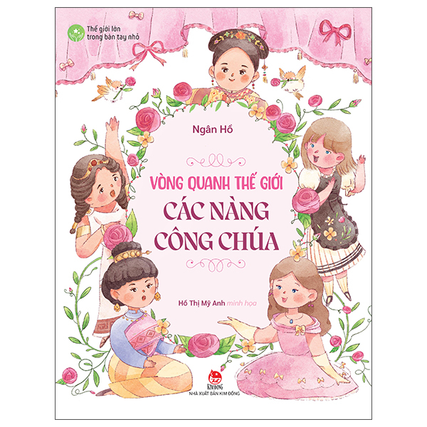 Thế Giới Lớn Trong Bàn Tay Nhỏ - Vòng Quanh Thế Giới Các Nàng Công Chúa