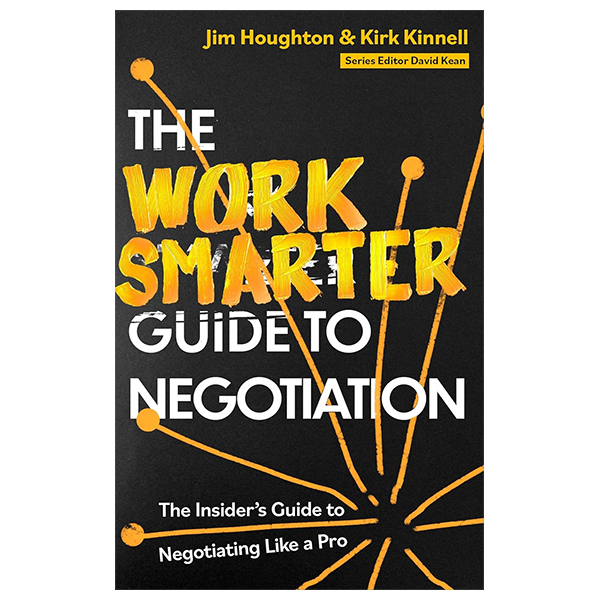 The Work Smarter Guide To Negotiation
