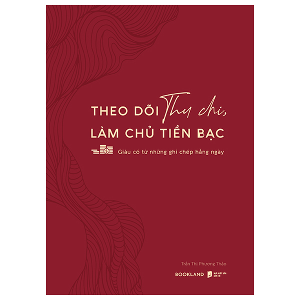 Theo Doi Thu Chi, Lam Chu Tien Bac - Giau Co Tu Nhung Ghi Chep Hang Ngay