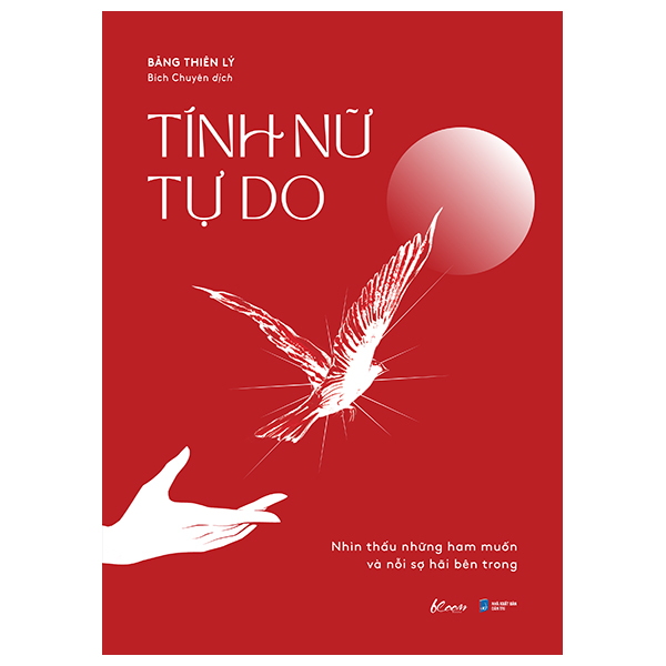 Tính Nữ Tự Do - Nhìn Thấu Những Ham Muốn Và Nỗi Sợ Hãi Bên Trong