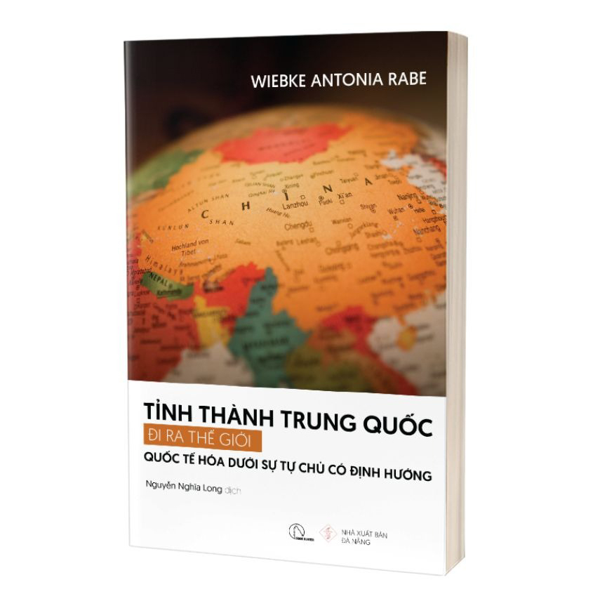 Tinh Thanh Trung Quoc Di Ra The Gioi - Quoc Te Hoa Duoi Su Tu Chu Co Dinh Huong